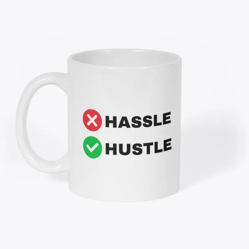 Hassle and Hustle